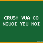 Crush có người yêu mới