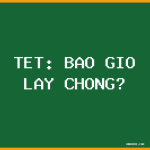 Khi bị hỏi bao giờ lấy chồng