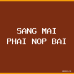 Sáng mai phải nộp bài