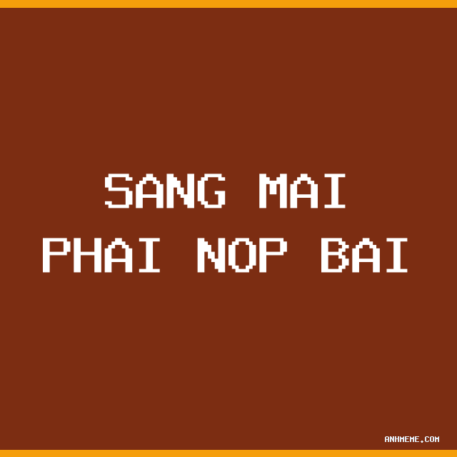 Sáng mai phải nộp bài